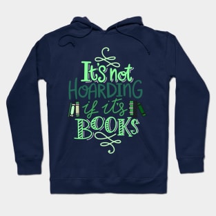 Hoarding Books Quote Green Hoodie